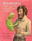 Image de Jim Henson: The Guy Who Played with Puppets