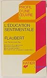 Profil D'Une Oeuvre:l'éducation sentimentale Flaubert