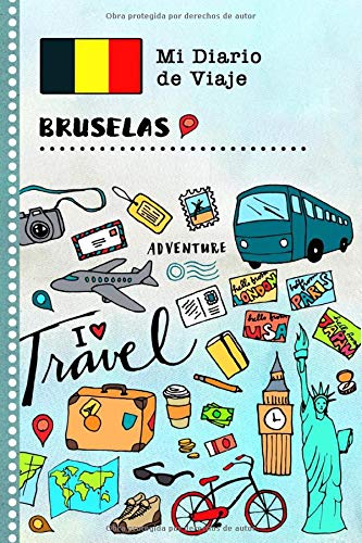 Bruselas Diario de Viaje: Libro de Registro de Viajes Guiado Infantil - Cuaderno de Recuerdos de Actividades en Vacaciones para Escribir, Dibujar, Afirmaciones de Gratitud para Niños y Niñas