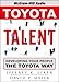 Toyota Talent: Developing Your People the Toyota Way by 