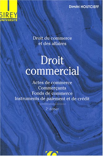 Download Droit commercial : Droit du commerce et des affaires