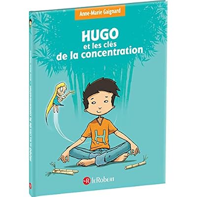 Le Robert Hugo et les clés de la concentration