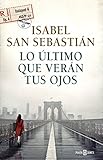 libros romanticos nuevos 2019  Lo último que verán tus ojos