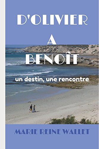 Download D'OLIVIER à BENOÎT : Un destin, une rencontre Download D'OLIVIER à BENOÎT : Un destin, une rencontre
