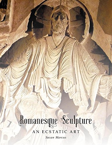 Romanesque Sculpture An Ecstatic Art (English Edition)