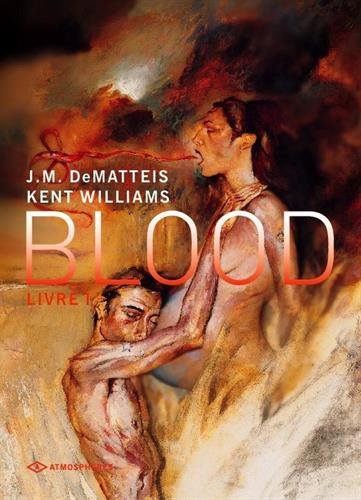 Blood, tome 1 by Kent Williams, Jean Michel De Matteis