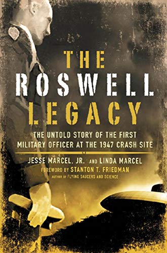 The Roswell Legacy: The Untold Story of the First Military Officer at the 1947 Crash Site (English Edition)
