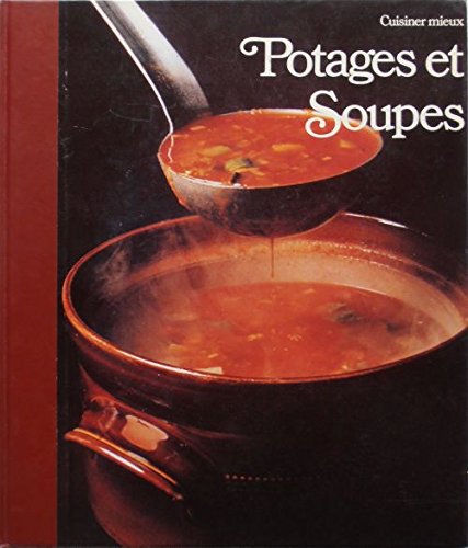 Potages et soupes (Cuisiner mieux) en ligne Potages et soupes (Cuisiner mieux) en ligne