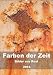 Farben der Zeit - Bilder aus Rost (Wandkalender 2018 DIN A2 hoch): Durch Oxydation entstandene abstrakte Farben- und Formenvielfalt in ihrer ... ... 01, 2017] Hilmer-Schröer + Ralf Schröer, B. - B. Hilmer-Schröer + Ralf Schröer