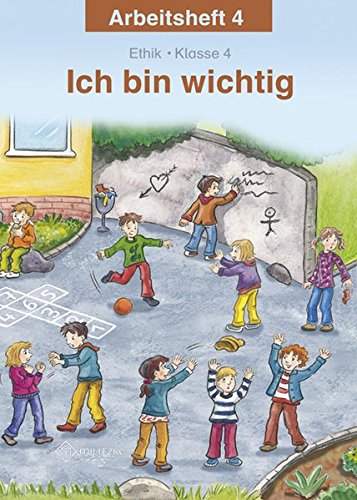 Ich bin wichtig Arbeitsheft Ethik Klasse 4 Thüringen