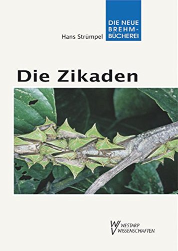 Preisvergleich Produktbild Die Zikaden - Auchenorrhyncha: Pflanzensaftsaugende Insekten Bd. 6