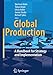 Global Production: A Handbook for Strategy and Implementation by Eberhard Abele, Tobias Meyer