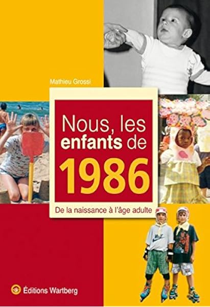 Amazon Fr Nous Les Enfants De 1986 De La Naissance A L Age Adulte Grossi Mathieu Livres