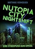 Image de Nutopia City Nightshift: Eine Cyberpunk Gun-Opera