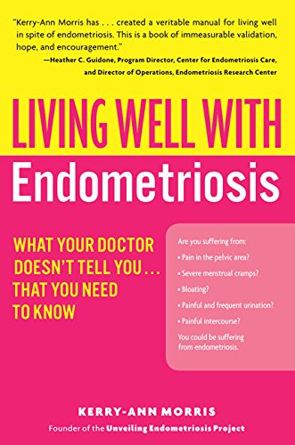 Book's Cover ofLiving Well with Endometriosis What Your Doctor Doesnt Tell YouThat You Need to Know