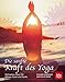 Die sanfte Kraft des Yoga: Heilsames Üben für Körper, Geist und Seele by 