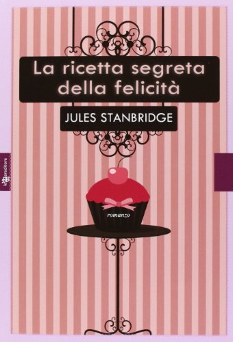 La ricetta segreta della felicità La ricetta segreta della felicità