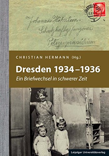 Dresden 1934–1936: Ein Briefwechsel in schwerer Zeit