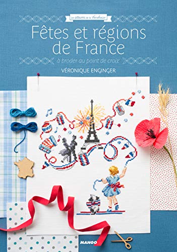 Télécharger Fêtes et régions de France : A broder au point de croix PDF Ebook En Ligne