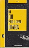 Du feu pour le grand dragon
