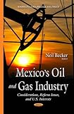 Image de Mexico’s Oil and Gas Industry: Considerations, Reform Issues, and U.S. Interests