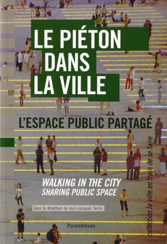 Télécharger Le piéton dans la ville : L'espace public partagé Livre eBook France