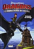 Un lavoro da vichingo. Dragons. I cavalieri di Berk