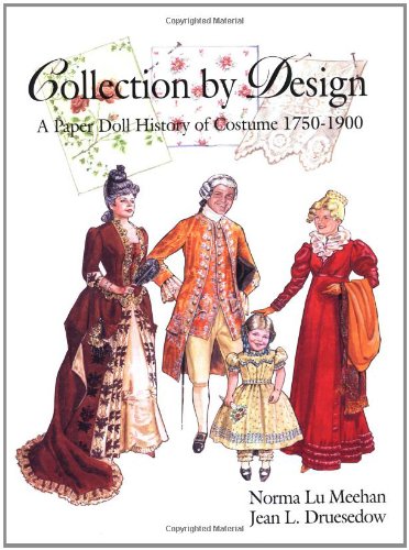 Collection by Design: A Paper Doll History of Costume 1750-1900