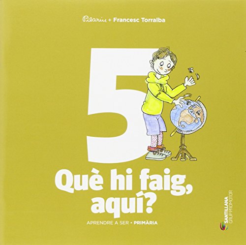 APRENDRE A SER VOLUM 5 QUE HI FAIG, AQUI? 3 PRI