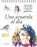 libro acuarela creativa  Una acuarela al día. Trucos e ideas para mejorar tu creatividad y destrza