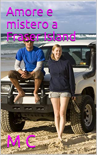 Amore e mistero a Fraser Island