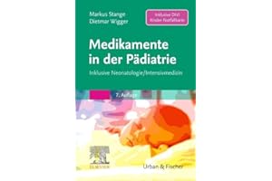 Medikamente in der Pädiatrie: Inklusive Neonatologie/ Intensivmedizin (MONOGRAPHIE - Fachbuch - Urban & Fischer-Verlag)