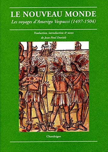 Le Nouveau monde. Les voyages d'Amerigo Vespucci (1497-1504)