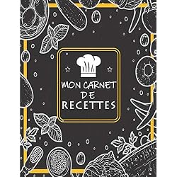 Mon Carnet De Recettes: Cahier a Remplir Avec 100 Recettes,Notes & Photographie de Vos Plats,120 Pages,21,59 x 27,94 cm