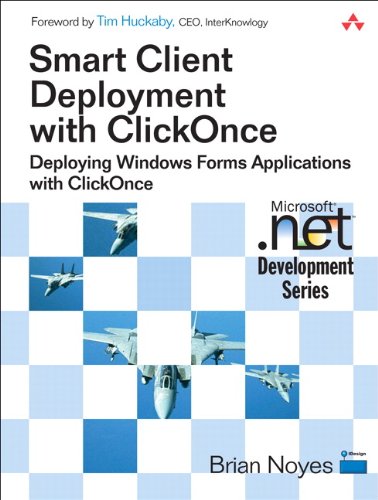 Download Smart Client Deployment with ClickOnce: Deploying Windows Forms Applications with ClickOnce (Microsoft Windows Development Series)