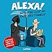 Alexa! Aktiviere Licht am Ende des Tunnels!: Cartoons über das Leben mit Alexa und Co. by 