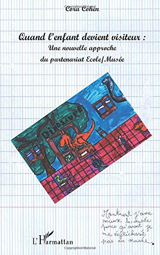 Télécharger QUAND L'ENFANT DEVIENT VISITEUR : UNE NOUVELLE APPROCHE DU PARTENARIAT ECOLE/MUSÉE PDF Ebook En Ligne