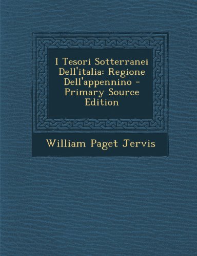 Preisvergleich Produktbild I Tesori Sotterranei Dell'italia: Regione Dell'appennino