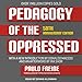 Pedagogy of the Oppressed: 50th Anniversary Edition by 