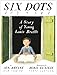 Six Dots: A Story of Young Louis Braille by Jen Bryant, Boris Kulikov