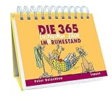 Die 365 lustigsten Tage im Ruhestand: immerwährender Kalender by 