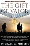 The Gift of Valor: A War Story by Michael M. Phillips
