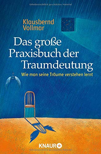 Das große Praxisbuch der Traumdeutung: Wie man seine Träume verstehen lernt