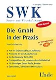 SWK-Spezial Die GmbH in der Praxis: Von der Gründung bis zur Auflösung ═ Probleme der Geschäftsführung ═ Die Besteuerung der GmbH ═ Praxisprobleme im ... GmbH-Profis, Berater ═ Übersichten, Tabel by 
