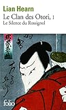 Le Clan des Otori, tome 1 : Le Silence du Rossignol