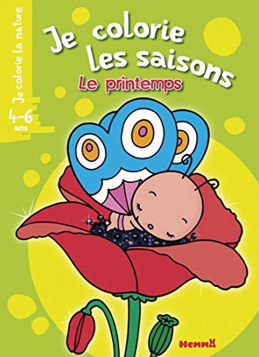 Je colorie la nature - Je colorie les saisons - Le printemps (4-6 ans) Je colorie la nature - Je colorie les saisons - Le printemps (4-6 ans)