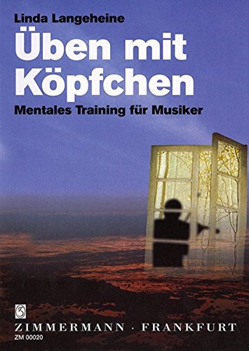 Download Üben mit Köpfchen: Mentales Training für Musiker Download Üben mit Köpfchen: Mentales Training für Musiker