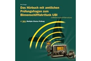 Das Hörbuch mit amtlichen Prüfungsfragen zum Binnenschifffahrtsfunk UBI