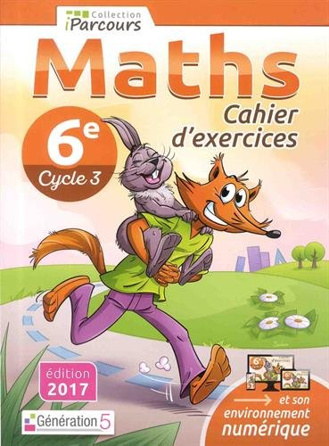 Télécharger Cahier d'Exercices Iparcours Maths Cycle 3 - 6e (2017) Gratuit