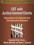 CBT for Justice-Involved Clients: Interventions for Antisocial and Self-Destructive Behaviors (Treatment Plans and Interventions for Evidence-Based Psychot)